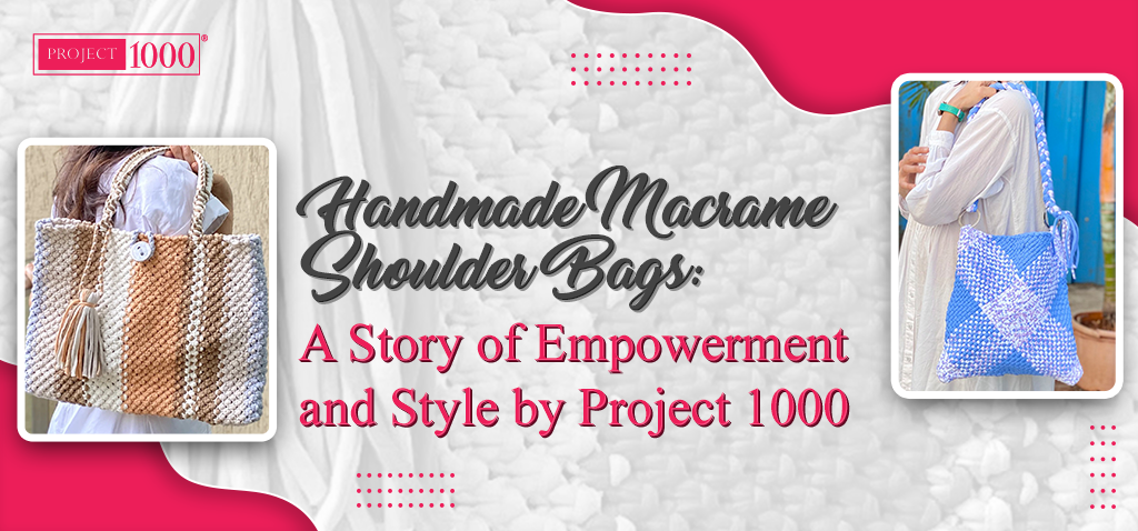 Image of Handmade Macrame Shoulder Bags: A Story of Empowerment and Style by Project 1000